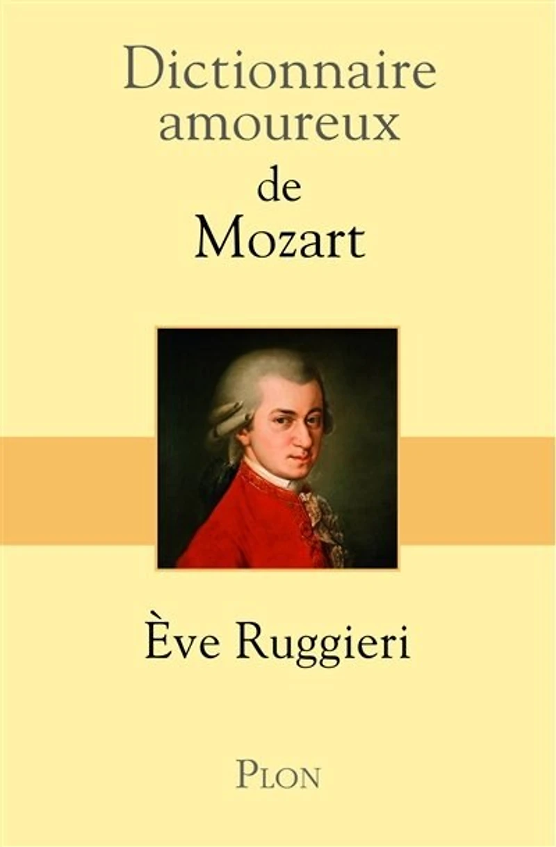 Dictionnaire amoureux de Mozart