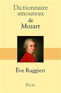 Dictionnaire amoureux de Mozart