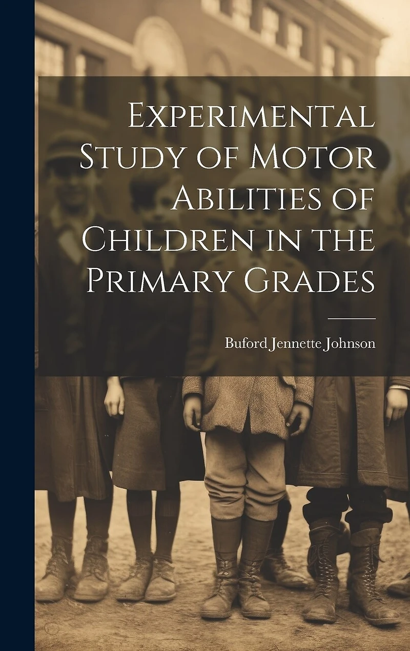 Experimental Study of Motor Abilities of Children in the Primary Grades