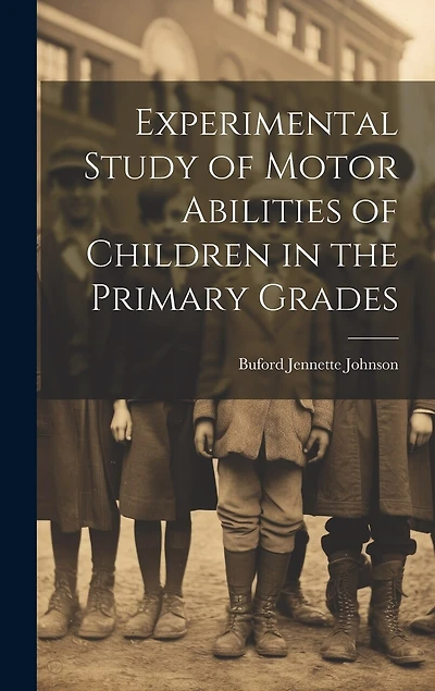 Experimental Study of Motor Abilities of Children in the Primary Grades