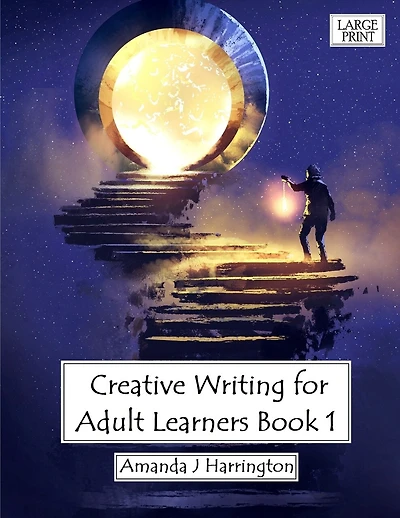 Creative Writing for Adult Learners Book Large Print