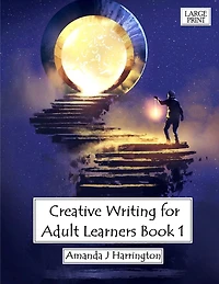 Creative Writing for Adult Learners Book Large Print