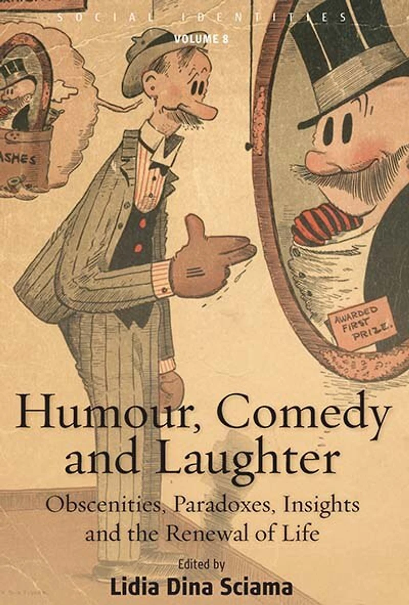Humour, Comedy and Laughter: Obscenities, Paradoxes, Insights the Renewal of Life