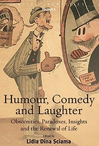 Humour, Comedy and Laughter: Obscenities, Paradoxes, Insights the Renewal of Life