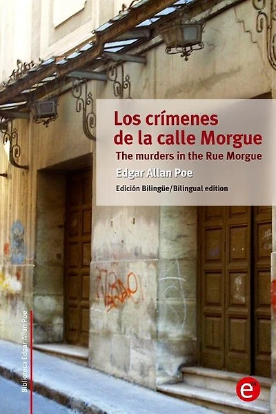 Los crímenes de la calle Morgue/The murders in the Rue Morgue: Edición bilingüe/Bilingual edition