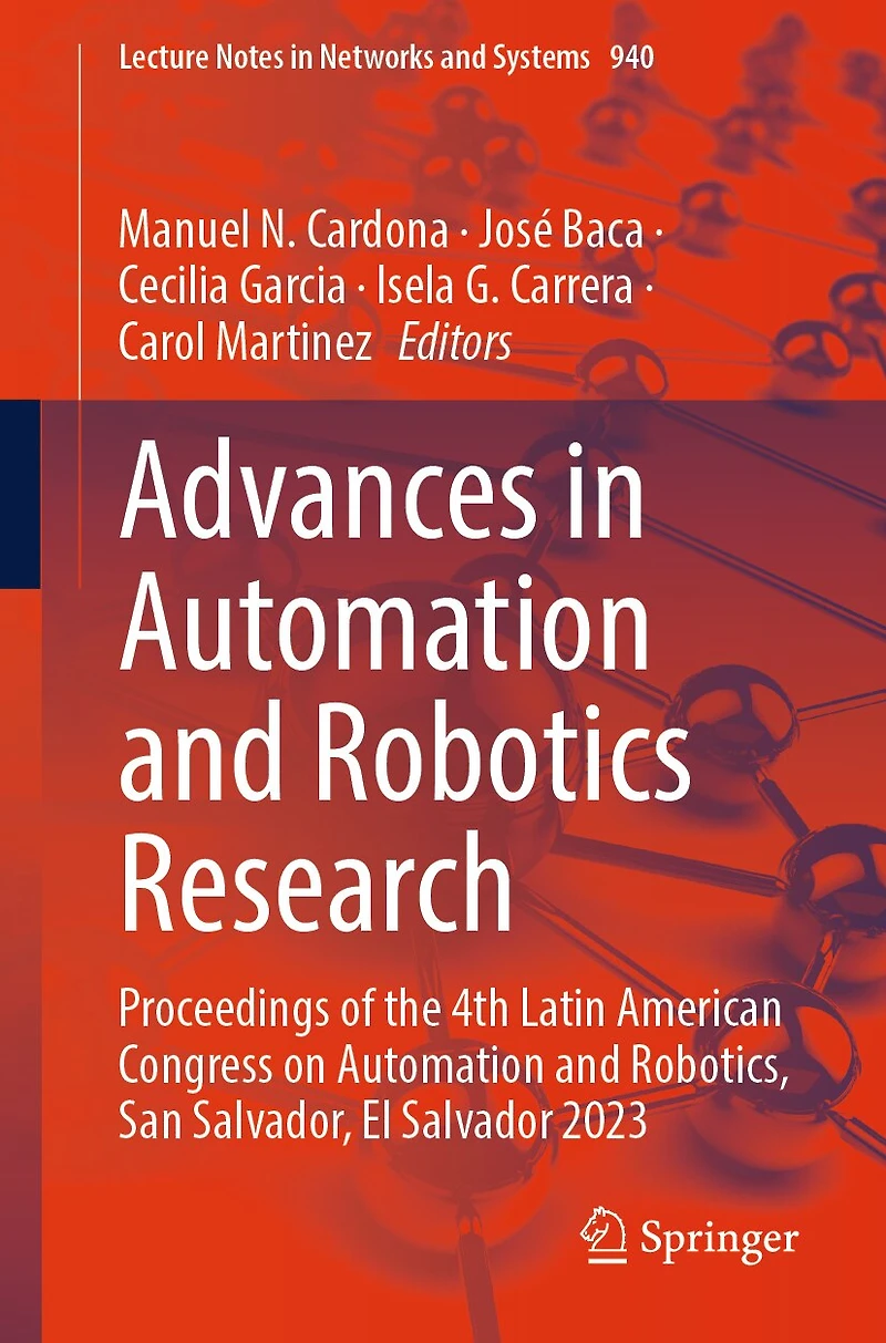 Advances Automation and Robotics Research: Proceedings of the 4th Latin American Congress on Robotics, San Salvador, El Salvador 2023