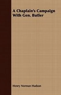 A Chaplain's Campaign With Gen. Butler (Classic Reprint)