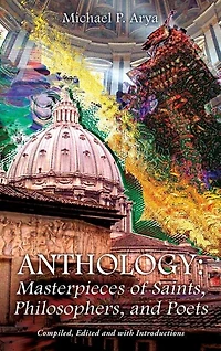 Anthology: Masterpieces of Saints, Philosophers, and Poets