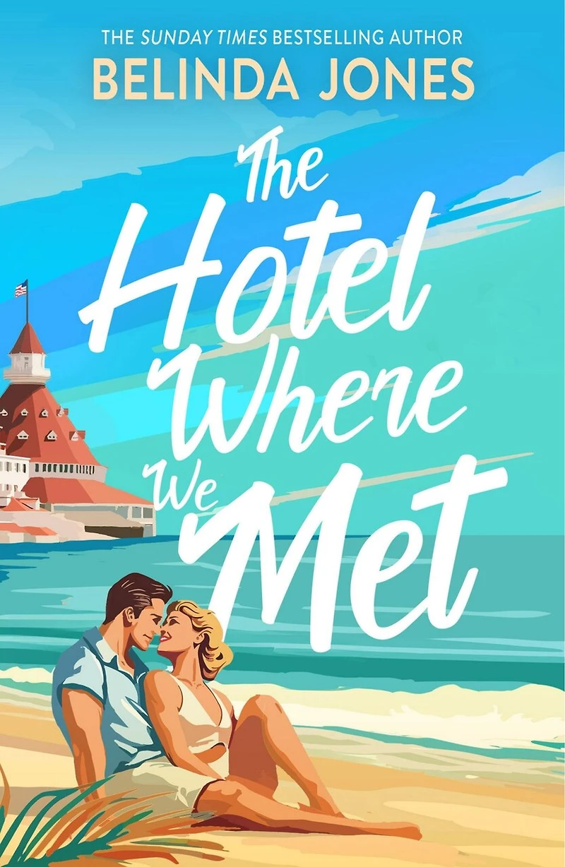 The Hotel Where We Met: a heartwarming, feel-good romance with dazzling time travel twist