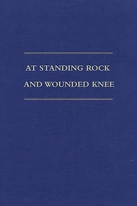 At Standing Rock and Wounded Knee: The Journals and Papers of Father Francis M. Craft, 1888-1890