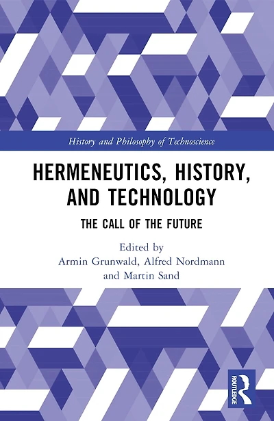 Hermeneutics, History, and Technology: the Call of Future