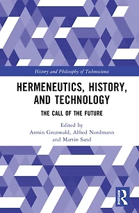 Hermeneutics, History, and Technology: the Call of Future