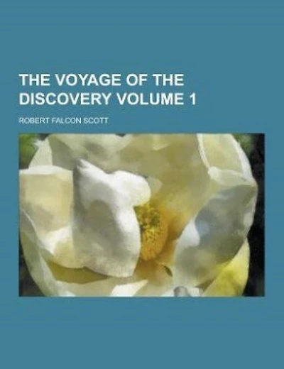The voyage of the Discovery Volume 1