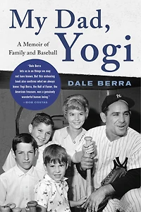 My Dad, Yogi: A Memoir Of Family And Baseball