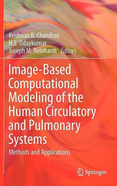 Image-Based Computational Modeling of the Human Circulatory and Pulmonary Systems: Methods Applications