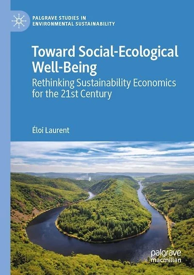 Toward Social-Ecological Well-Being: Rethinking Sustainability Economics for the 21st Century