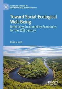 Toward Social-Ecological Well-Being: Rethinking Sustainability Economics for the 21st Century