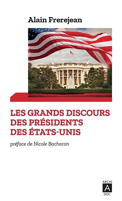 Les grands discours des présidents Etats-Unis: de Washington à Trump