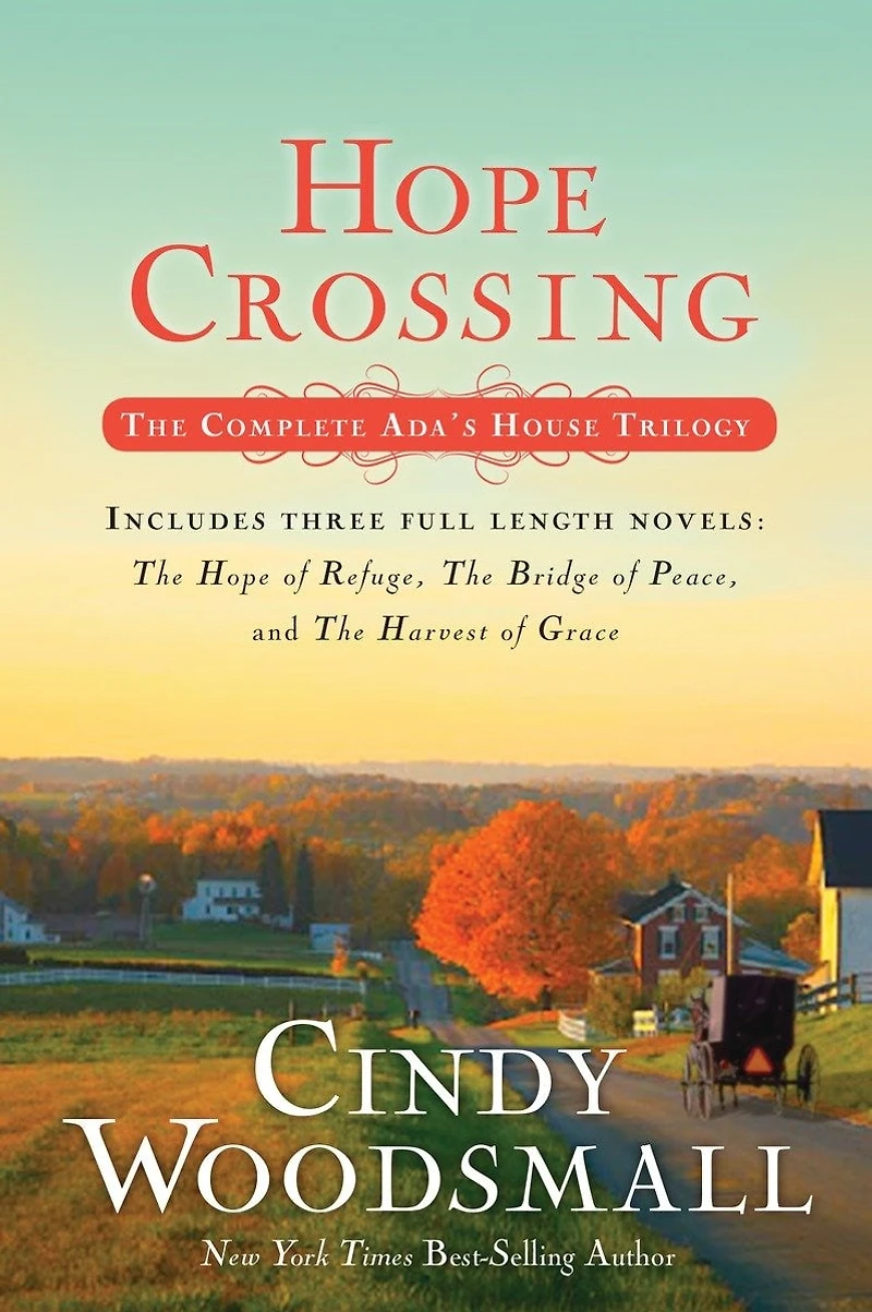 Hope Crossing: The Complete Ada's House Trilogy, includes of Refuge, Bridge Peace, and Harvest Grace