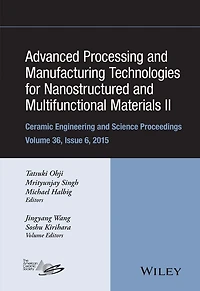 Advanced Processing and Manufacturing Technologies for Nanostructured Multifunctional Materials II, Volume 36, Issue 6