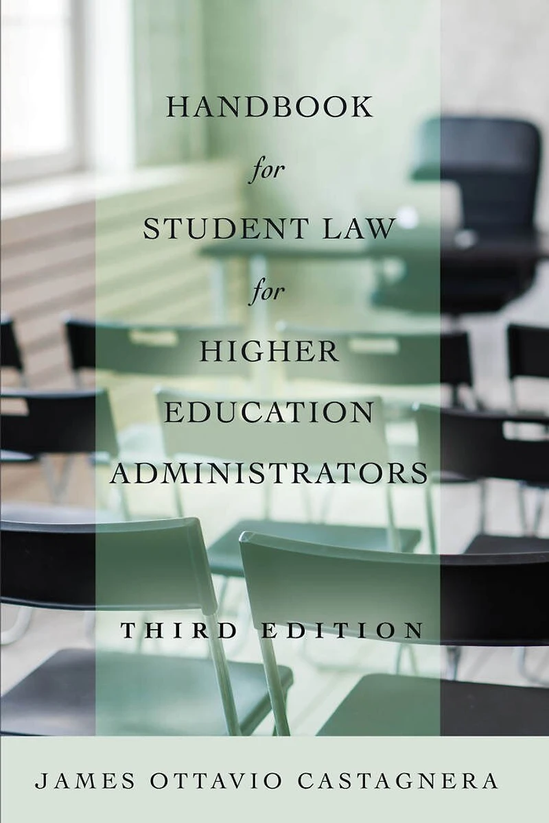 Handbook for Student Law Higher Education Administrators, Third Edition