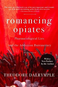 Romancing Opiates: Pharmacological Lies and the Addiction Bureaucracy