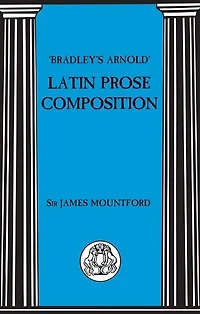 Bradley's Arnold Latin Prose Composition