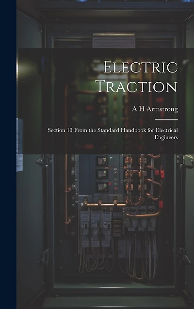 Electric Traction: Section 13 From the Standard Handbook for Electrical Engineers