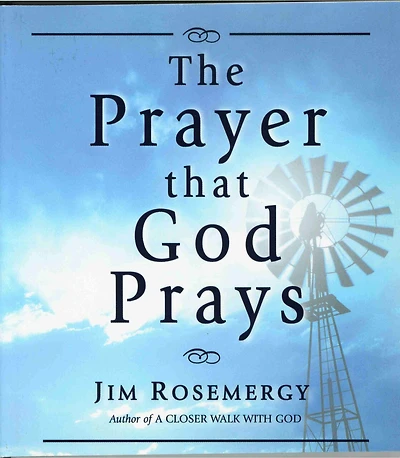 THE PRAYER THAT GOD PRAYS