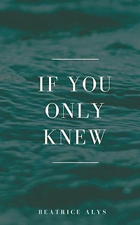 If you only knew
