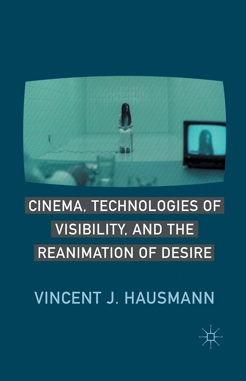 Cinema, Technologies of Visibility, and the Reanimation Desire