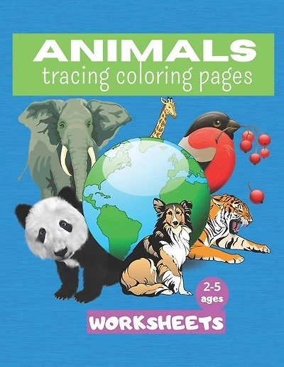 Animals tracing and coloring pages.: Children's Activity Book: 8.5 x 11 inch (21.59 x 27.94 cm) 25 pages Lines Shapes animals Ages 2-5: A Beginner Kids Tracing Workbook for Toddlers, Preschool, Pre-K & Kindergarten Boys & Girls