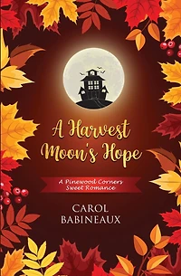 A Harvest Moon's Hope: A Pinewood Corners Sweet Romance