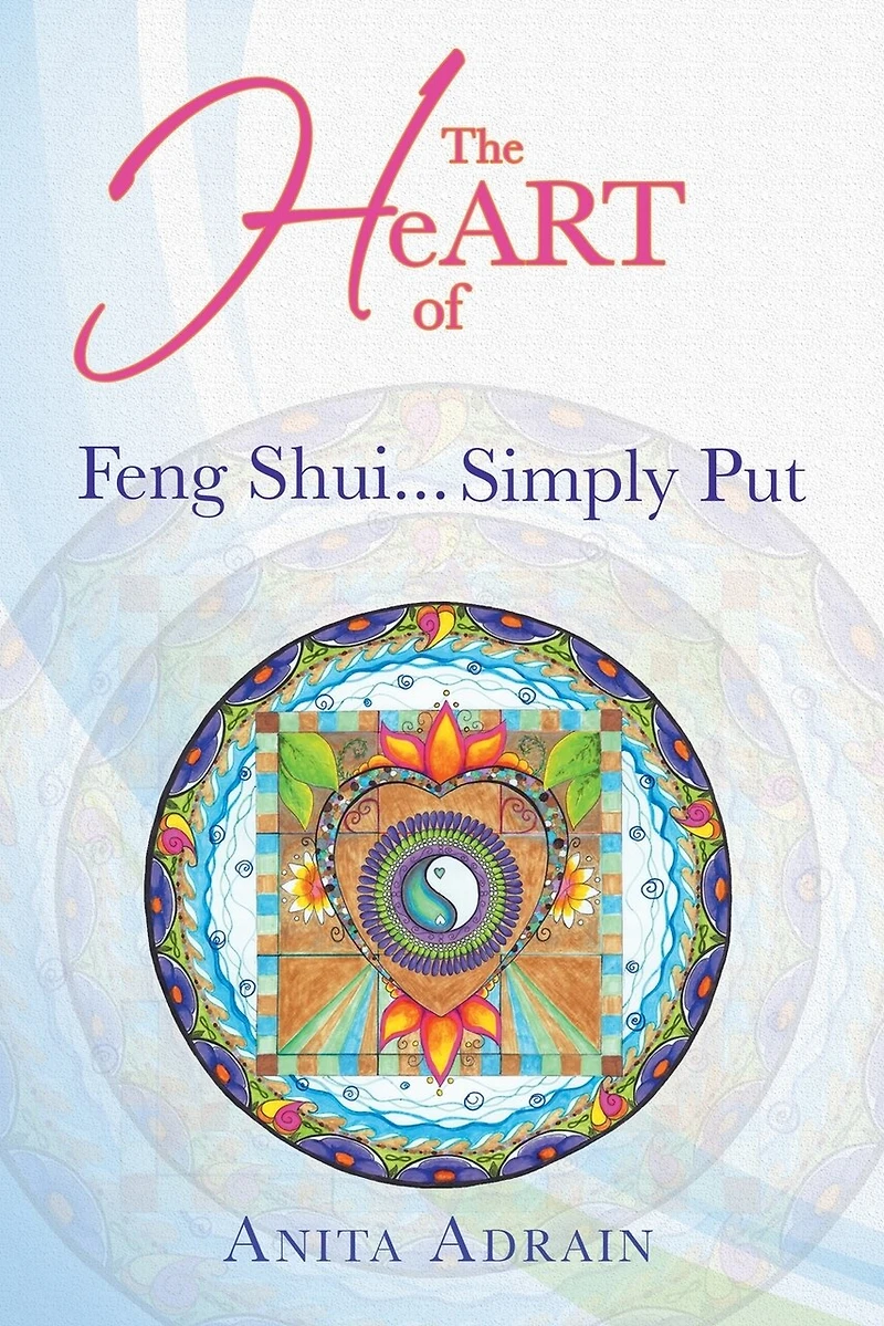 The Heart Of Feng Shui... Simply Put