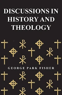 Discussions In History And Theology