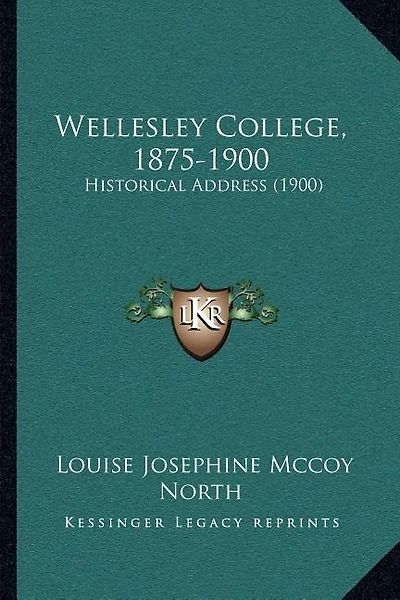 Wellesley College, 1875-1900: Historical Address (1900)