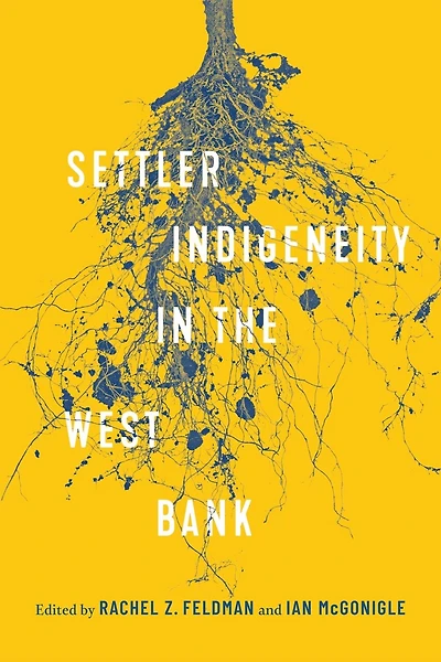 Settler-Indigeneity the West Bank