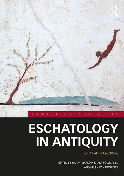 Eschatology Antiquity: Forms and Functions