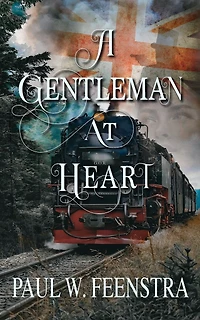 A Gentleman at Heart: A Victorian Historical Saga of Power, Betrayal, and Justice