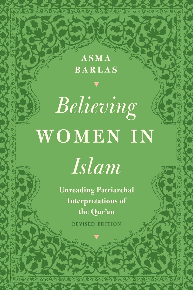 Believing Women Islam: Unreading Patriarchal Interpretations of the Qur'an