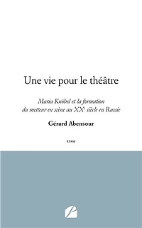 Une vie pour le théâtre: Maria Knöbel et la formation du metteur en scène au XXe siècle Russie