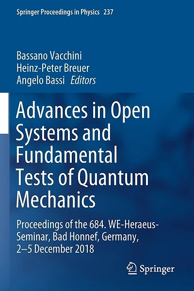 Advances in Open Systems and Fundamental Tests of Quantum Mechanics: Proceedings of the 684. WE-Heraeus-Seminar, Bad Honnef, Germany, 2-5 December 2018