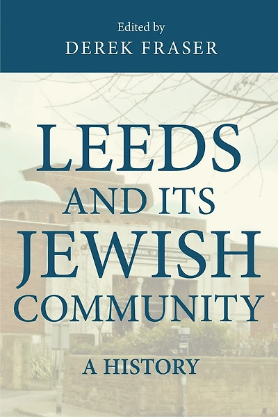 Leeds and its Jewish community: A history