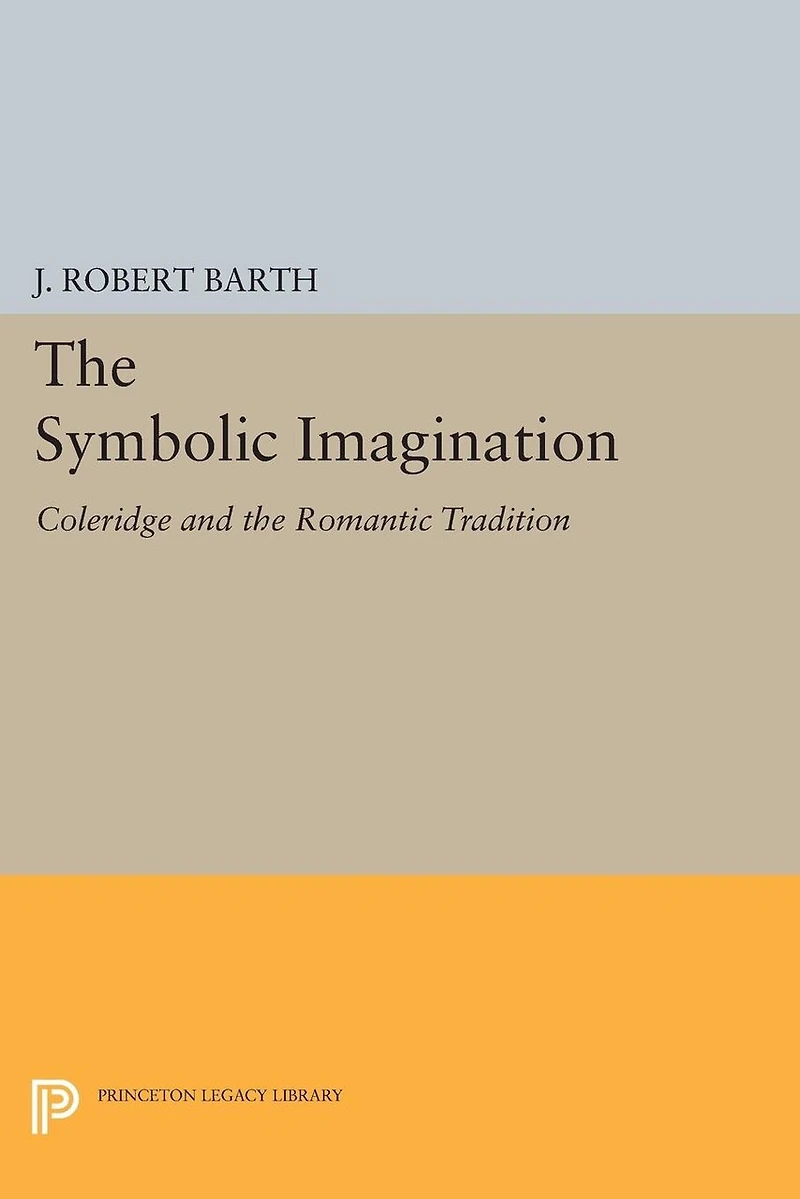 the Symbolic Imagination: Coleridge and Romantic Tradition