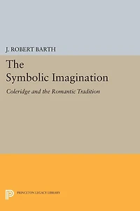 the Symbolic Imagination: Coleridge and Romantic Tradition