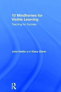 10 Mindframes for Visible Learning: Teaching Success