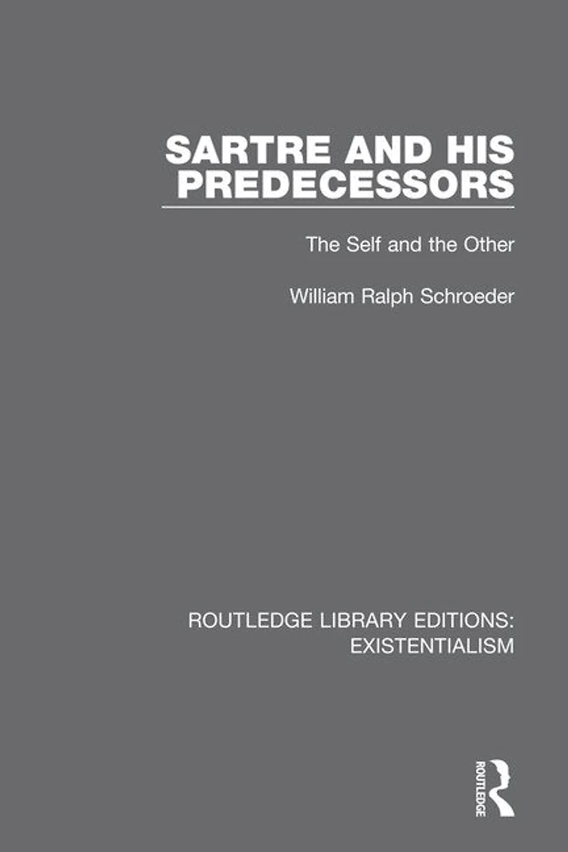 Sartre And His Predecessors: The Self Other