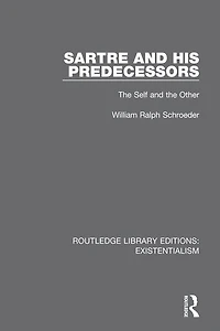 Sartre And His Predecessors: The Self Other