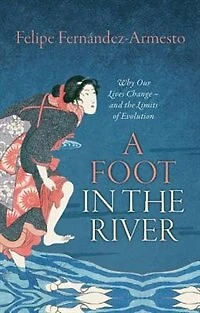 A Foot the River: Why Our Lives Change - and Limits of Evolution