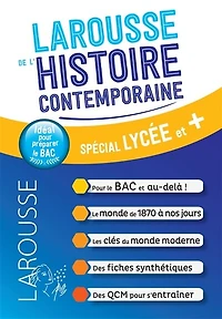 Larousse de l'histoire contemporaine: spécial lycée et +